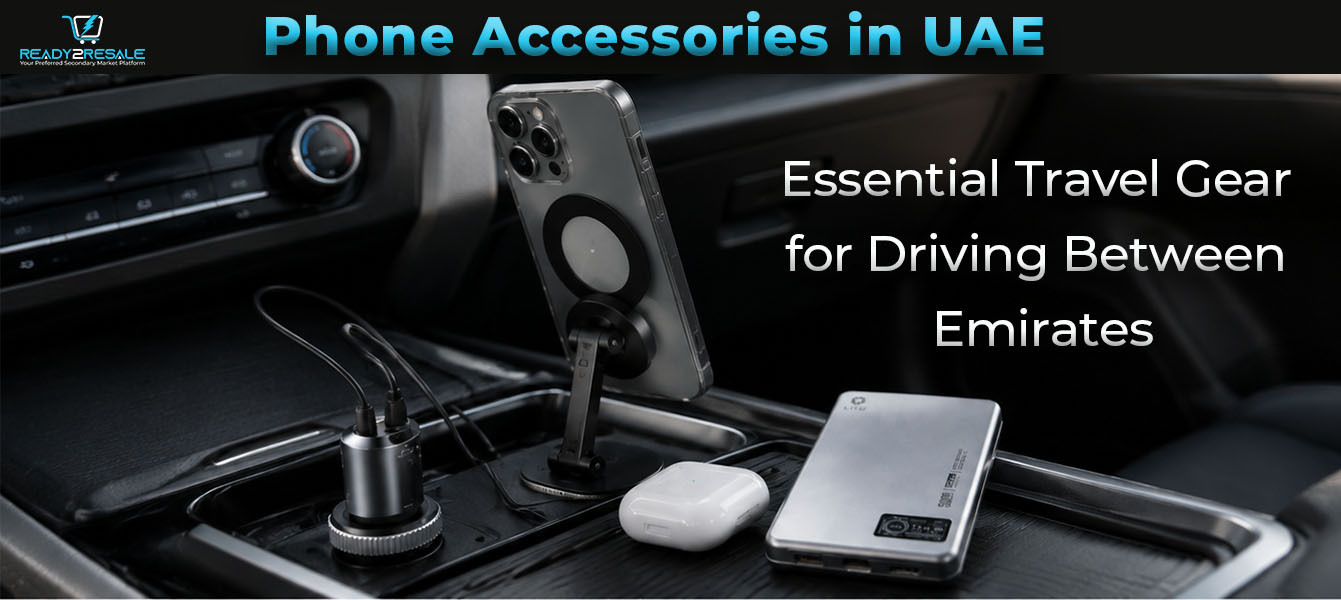 Phone Accessories in UAE: Essential Travel Gear for Driving Between Emirates